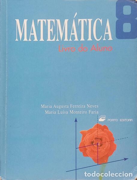 Livros em segunda m&atilde;o: FERREIRA NEVES. (Maria Augusta) e Maria Lu&iacute;sa Monteiro Faria. - MATEM&Aacute;TICA 8.&ordm; ANO, LIVRO DO ALUNO.