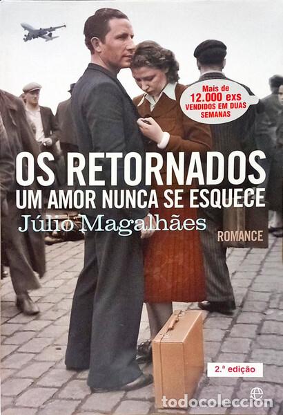 Libri di seconda mano: MAGALH&Atilde;ES. (J&uacute;lio) - OS RETORNADOS, UM AMOR NUNCA SE ESQUECE. [2.&ordf; EDI&Ccedil;&Atilde;O]