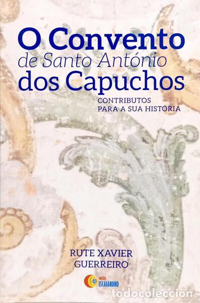 Libri di seconda mano: XAVIER GUERREIRO. (Rute) - O CONVENTO DE SANTO ANT&Oacute;NIO DOS CAPUCHOS, CONTRIBUTOS PARA A SUA HIST&Oacute;RIA