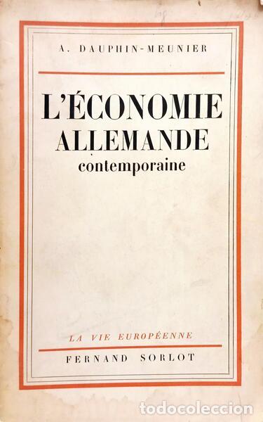 Libri di seconda mano: DAUPHIN-MEUNIER. (A.) - L'&Eacute;CONOMIE ALLEMANDE CONTEMPORAINE.