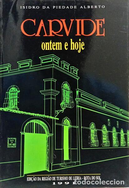 Livros em segunda m&atilde;o: PIEDADE ALBERTO. (Isidro da) - CARVIDE: ONTEM E HOJE.