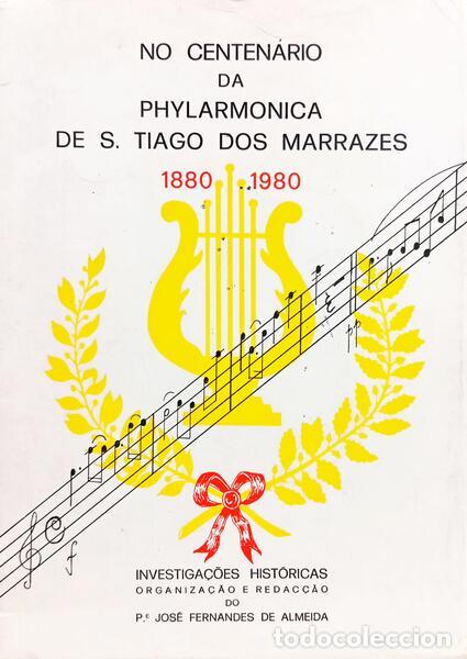 Livros em segunda m&atilde;o: FERNANDES DE ALMEIDA. (Padre Jos&eacute;) - NO CENTEN&Aacute;RIO DA PHYLARMONICA DE S. TIAGO DOS MARRAZES 1880-198