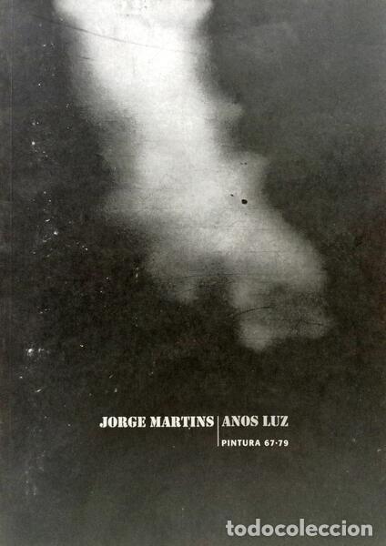 Livros em segunda m&atilde;o: MARTINS. (Jorge) - ANOS LUZ, PINTURA 67-79.