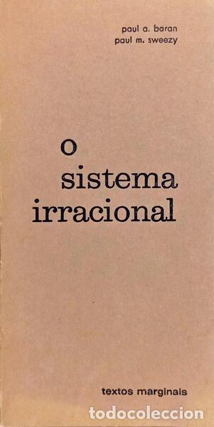Livros em segunda m&atilde;o: BARAN. (Paul A.) e Paul M. Sweezy. - O SISTEMA IRRACIONAL.