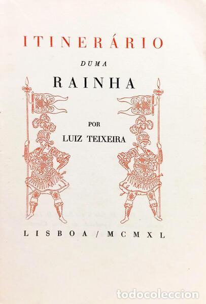 Libros: TEIXEIRA. (Lu&iacute;s) - ITINER&Aacute;RIO DUMA RAINHA. - Foto 2