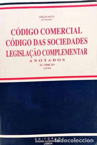 Libros: NETO. (Ab&iacute;lio) - C&Oacute;DIGO COMERCIAL, C&Oacute;DIGO DAS SOCIEDADES, LEGISLA&Ccedil;&Atilde;O COMPLEMENTAR: ANOTADOS. [12.&ordf; E - Foto 1