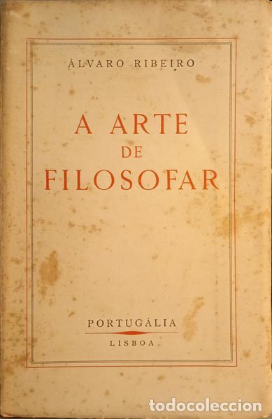 Libri di seconda mano: RIBEIRO. (&Aacute;lvaro) - A ARTE DE FILOSOFAR.