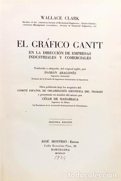 B&uuml;cher: CLARK. (Wallace) - EL GR&Aacute;FICO GANTT: EN LA DIRECCI&Oacute;N DE EMPRESAS INDUSTRIALES Y COMERCIALES.
