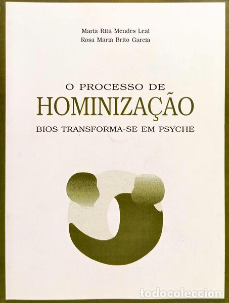 B&uuml;cher: MENDES LEAL. (Maria Rita) e Rosa Maria Brito Garcia. - O PROCESSO DE HOMINIZA&Ccedil;&Atilde;O: BIOS TRANSFORMA-SE