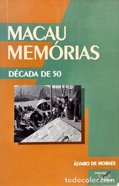 B&uuml;cher: &Aacute;LVARO DE MORAES. - MACAU MEM&Oacute;RIAS (D&Eacute;CADA DE 50). [1.&ordf; EDI&Ccedil;&Atilde;O]