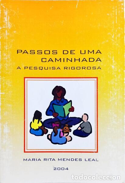 Libros: MENDES LEAL. (Maria Rita) - PASSOS DE UMA CAMINHADA: A PESQUISA RIGOROSA.