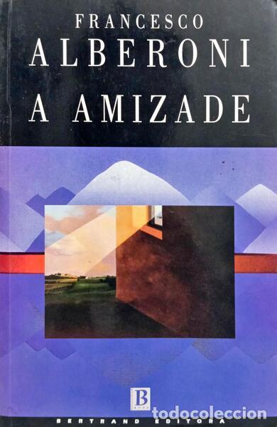 Libros: ALBERONI. (Francesco) - A AMIZADE. [13.&ordf; EDI&Ccedil;&Atilde;O] - Foto 1