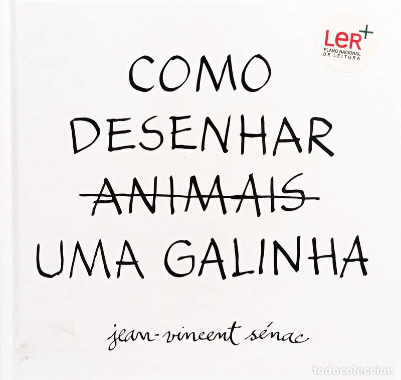 Libros: S&Eacute;NAC. (Jean-Vincent) - COMO DESENHAR UMA GALINHA. [1.&ordf; EDI&Ccedil;&Atilde;O]