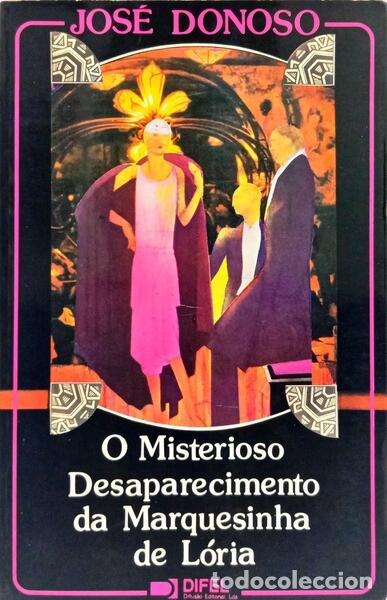 Libros: DONOSO. (Jos&eacute;) - O MISTERIOSO DESAPARECIMENTO DA MARQUESINHA DE L&Oacute;RIA.