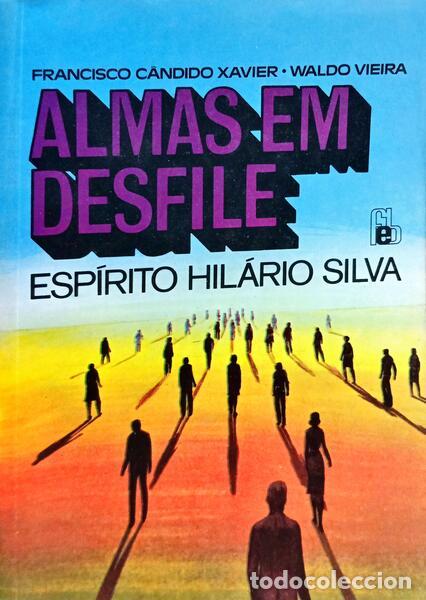 Libros: C&Acirc;NDIDO XAVIER. (Francisco), Waldo Vieira e Hil&aacute;rio Silva. - ALMAS EM DESFILE.