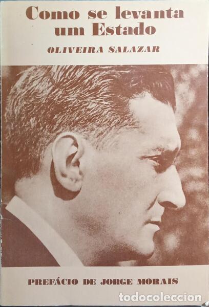 Libros: OLIVEIRA SALAZAR. (Ant&oacute;nio de) - COMO SE LEVANTA UM ESTADO.