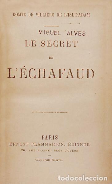 Libros: VILLIERS DE L'ISLE-ADAM. (Comte de) - LE SECRET DE L'&Eacute;CHAFAUD.
