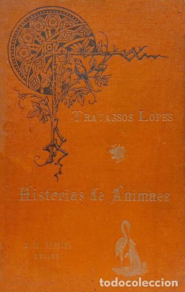 Livros em segunda m&atilde;o: TRAVASSOS LOPES. (Jos&eacute; Quintino) - HISTORIAS DE ANIMAES.