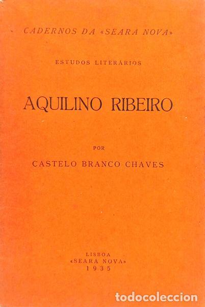 Livros em segunda m&atilde;o: CASTELO-BRANCO CHAVES. (Jos&eacute; Adjuto) - AQUILINO RIBEIRO.