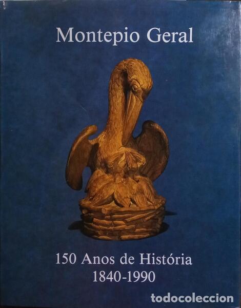 Livros em segunda m&atilde;o: ROSENDO. (Vasco) - MONTEPIO GERAL, 150 ANOS DE HIST&Oacute;RIA 1840-1990.