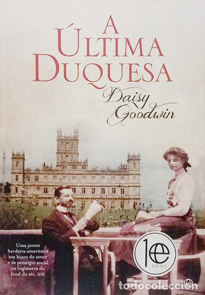 Libros: GOODWIN. (Daisy) - A &Uacute;LTIMA DUQUESA. [1.&ordf; EDI&Ccedil;&Atilde;O]