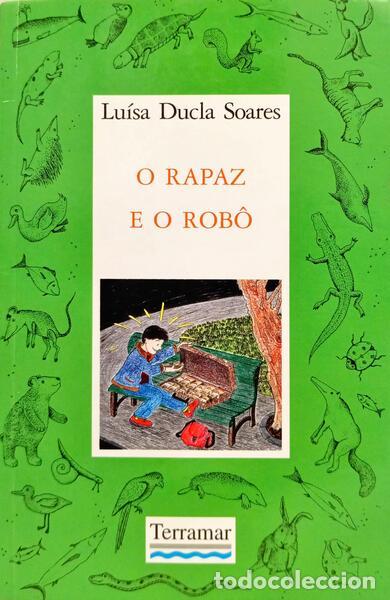 Livros em segunda m&atilde;o: DUCLA SOARES. (Lu&iacute;sa) - O RAPAZ E O ROB&Ocirc;. [7.&ordf; EDI&Ccedil;&Atilde;O]