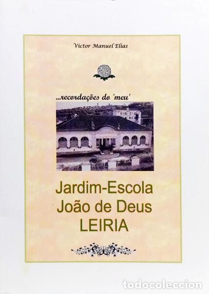 B&uuml;cher: EL&Iacute;AS. (V&iacute;ctor Manuel) - RECORDA&Ccedil;&Otilde;ES DO MEU JARDIM-ESCOLA JO&Atilde;O DE DEUS LEIRIA.