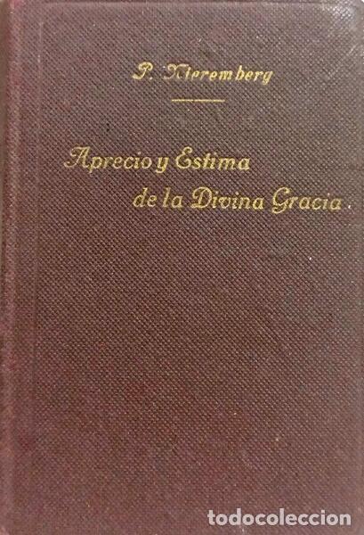 B&uuml;cher: NIEREMBERG. (Juan Eusebio) - APRECIO Y ESTIMA DE LA DIVINA GRACIA. [3.&ordf; EDI&Ccedil;&Atilde;O]