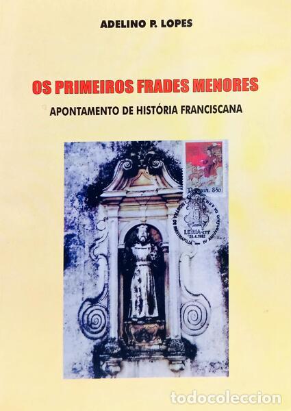 B&uuml;cher: PEREIRA LOPES. (Adelino) - OS PRIMEIROS FRADES MENORES, APONTAMENTO DE HIST&Oacute;RIA FRANCISCANA.