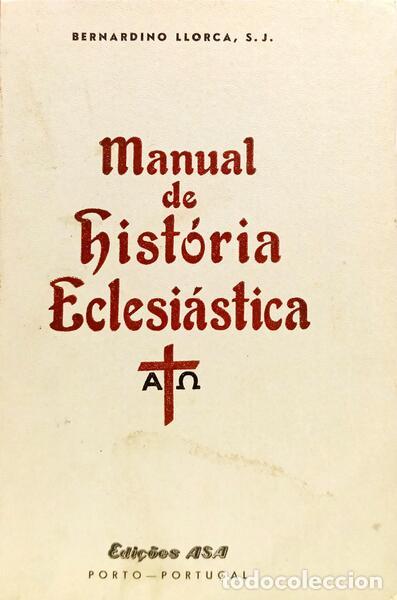 B&uuml;cher: LLORCA. (Bernardino) - MANUAL DE HIST&Oacute;RIA ECLESI&Aacute;STICA. [VOL. I]