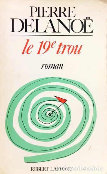 Libros: DELANO&Euml;. (Pierre) - LE 19E TROU. - Foto 1