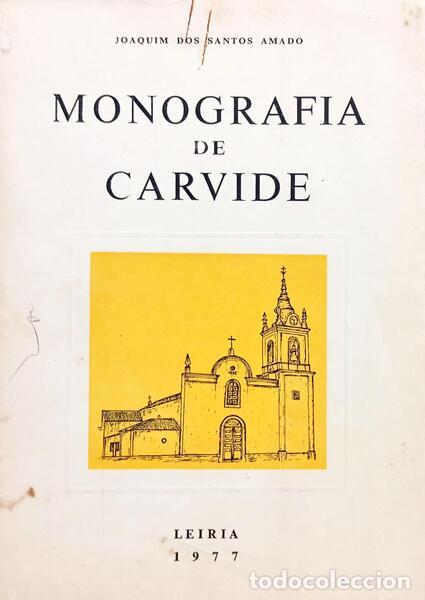 B&uuml;cher: SANTOS AMADO. (Joaquim dos) - MONOGRAFIA DE CARVIDE (CONCELHO DE LEIRIA).