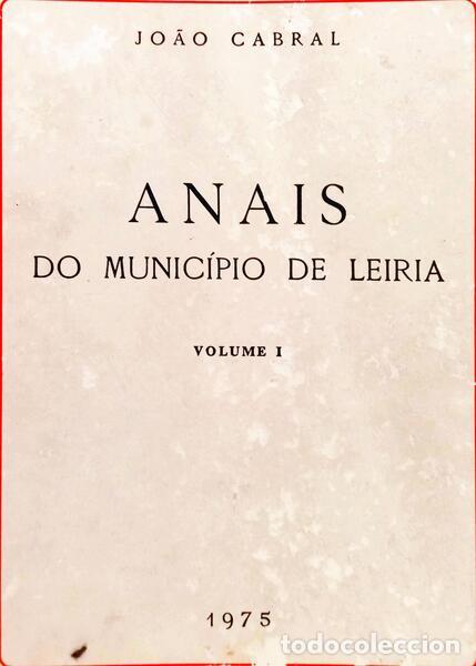 B&uuml;cher: CABRAL. (Jo&atilde;o) - ANAIS DO MUNDO DE LEIRIA. [2 VOLS.]