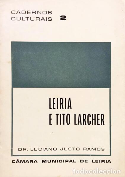 Libri di seconda mano: JUSTO RAMOS. (Luciano) - LEIRIA E TITO LARCHER.