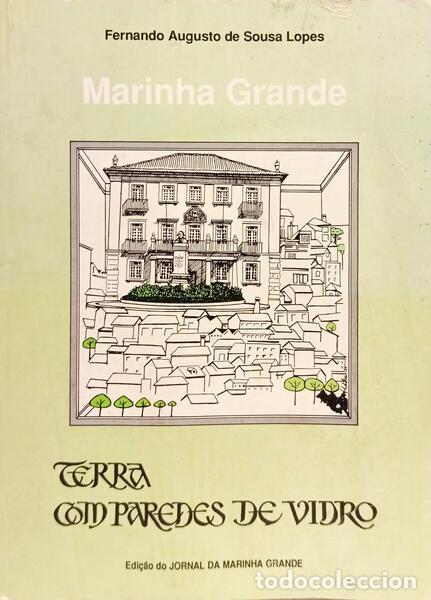 Libri di seconda mano: SOUSA LOPES. (Fernando Augusto de) - MARINHA GRANDE: TERRA COM PAREDES DE VIDRO.