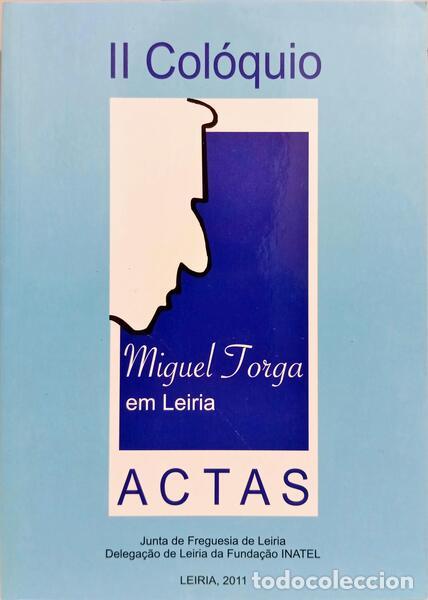 Libri di seconda mano: SILVA. (Carlos Alberto) e Carlos Fernandes. - II COL&Oacute;QUIO SOBRE MIGUEL TORGA EM LEIRIA. [1.&ordf; EDI&Ccedil;&Atilde;O]