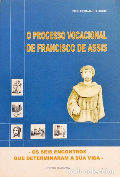 Libri di seconda mano: URIBE. (Fernando) - O PROCESSO VOCACIONAL DE FRANCISCO DE ASSIS.