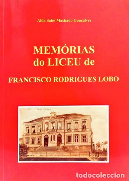 Livres: MACHADO GON&Ccedil;ALVES. (Alda Sales) - MEM&Oacute;RIAS DE LICEU DE FRANCISCO RODRIGUES LOBO.