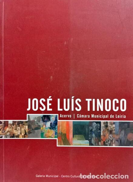 Libros: TINOCO. (Jos&eacute; Lu&iacute;s) e outros. - JOS&Eacute; LU&Iacute;S TINOCO: ACERVO. - Foto 1