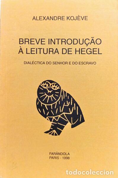 Livres: KOJ&Egrave;VE. (Alexandre) - BREVE INTRODU&Ccedil;&Atilde;O &Agrave; LEITURA DE HEGEL. [2.&ordf; EDI&Ccedil;&Atilde;O]