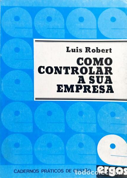 Livres: LU&Iacute;S ROBERT. - COMO CONTROLAR A SUA EMPRESA. [2 VOLS.]