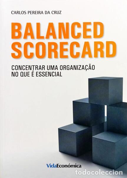 Libri di seconda mano: PEREIRA DA CRUZ. (Carlos) - BALANCED SCORECARD: CONCENTRAR UMA ORGANIZA&Ccedil;&Atilde;O NO QUE &Eacute; ESSENCIAL.