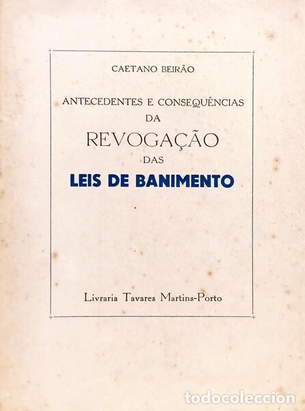 Livros em segunda m&atilde;o: BEIR&Atilde;O. (Caetano) - ANTECEDENTES E CONSEQU&Ecirc;NCIAS DA REVOGA&Ccedil;&Atilde;O DAS LEIS DE BANIMENTO.