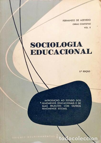 Livres: AZEVEDO. (Fernando de) - SOCIOLOGIA EDUCACIONAL. [5.&ordf; EDI&Ccedil;&Atilde;O]