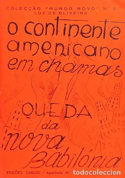 Livres: OLIVEIRA. (Carlos de) - O CONTINENTE AMERICANO EM CHAMAS QUEDA DA NOVA BABILONIA.