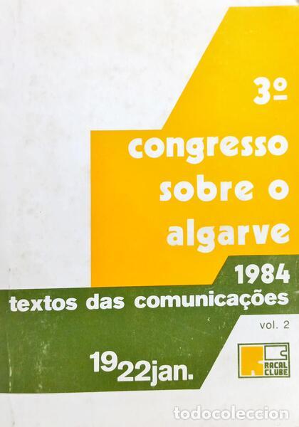 Livres: TERCEIRO CONGRESSO SOBRE O ALGARVE, TEXTOS DAS COMUNICA&Ccedil;&Otilde;ES. [VOL. II]