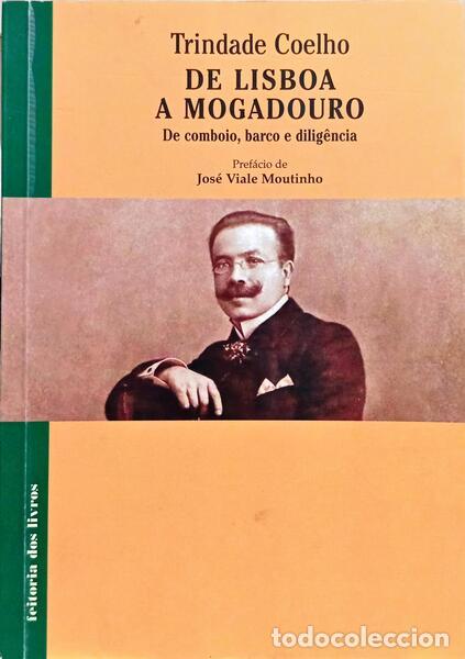 Livres: TRINDADE COELHO. - DE LISBOA A MOGADOURO: DE COMBOIO, BARCO E DILIG&Ecirc;NCIA.