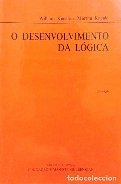 books: KNEALE. (William) e Marta Kneale. - O DESENVOLVIMENTO DA L&Oacute;GICA. [3.&ordf; EDI&Ccedil;&Atilde;O]