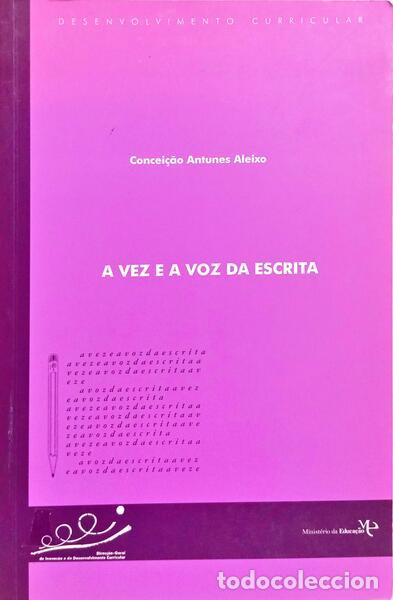 Livres: ANTUNES ALEIXO. (Concei&ccedil;&atilde;o) - A VEZ E A VOZ DA ESCRITA. [1.&ordf; EDI&Ccedil;&Atilde;O]