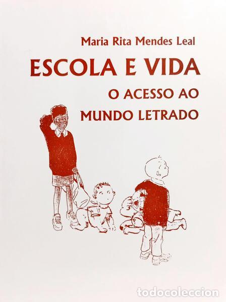 Livres: MENDES LEAL. (Maria Rita) - ESCOLA E VIDA: O ACESSO AO MUNDO LETRADO. [2.&ordf; EDI&Ccedil;&Atilde;O]